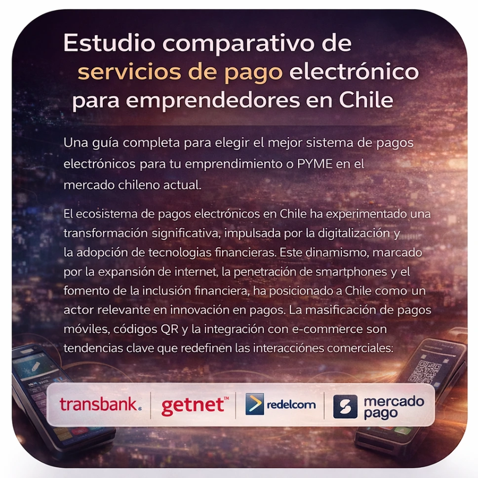 Estudio comparativo de servicios de pago electrónico para emprendedores en Chile.
